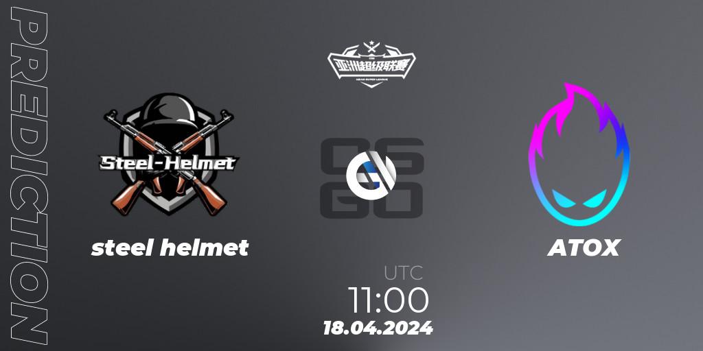 steel helmet - ATOX: прогноз. 18.04.2024 at 11:00, Counter-Strike (CS2), Asian Super League Season 3