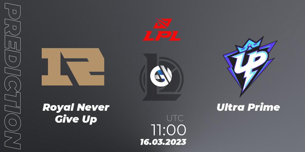 Royal Never Give Up - Ultra Prime: прогноз. 16.03.2023 at 11:20, LoL, LPL Spring 2023 - Group Stage