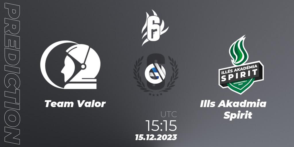 Team Valor - Illés Akadémia Spirit: прогноз. 15.12.2023 at 15:15, Rainbow Six, League Of Challengers: 2023