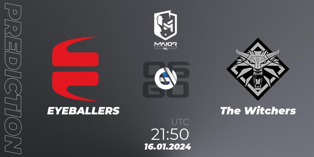 EYEBALLERS - The Witchers: прогноз. 16.01.24, CS2 (CS:GO), PGL CS2 Major Copenhagen 2024 Europe RMR Open Qualifier 4