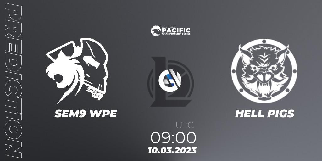 SEM9 WPE - HELL PIGS: прогноз. 10.03.2023 at 09:00, LoL, PCS Spring 2023 - Group Stage