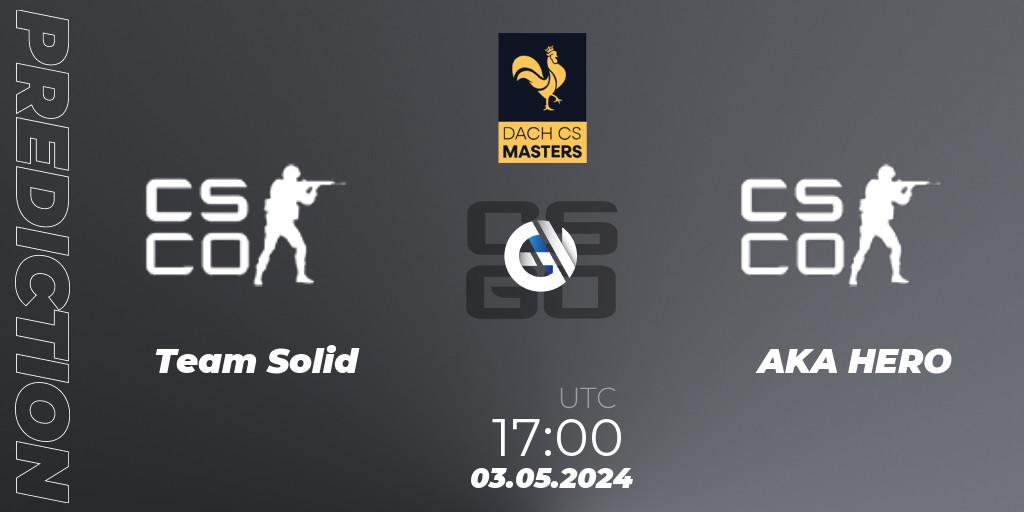Team Solid - AKA HERO: прогноз. 12.05.2024 at 18:00, Counter-Strike (CS2), DACH CS Masters Season 1: Division 2