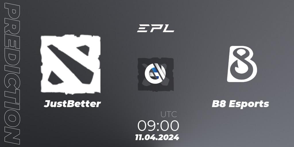 JustBetter - B8 Esports: прогноз. 11.04.2024 at 09:19, Dota 2, European Pro League Season 17