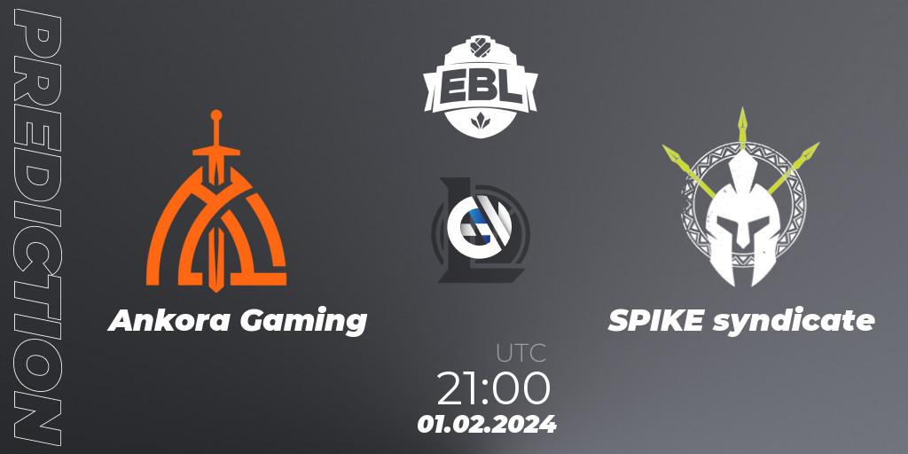 Ankora Gaming - SPIKE syndicate: прогноз. 01.02.2024 at 21:00, LoL, Esports Balkan League Season 14