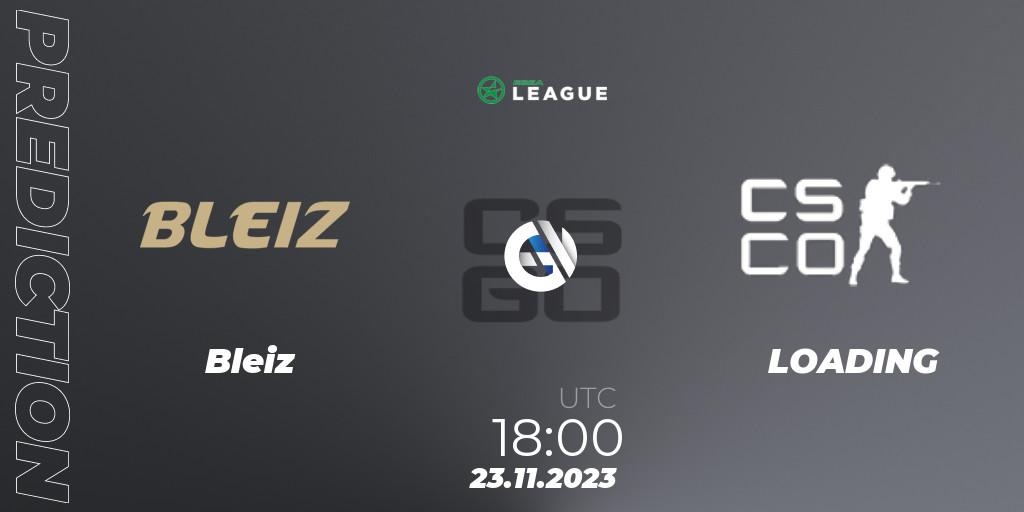 Bleiz - LOADING: прогноз. 23.11.2023 at 18:00, Counter-Strike (CS2), ESEA Season 47: Advanced Division - Europe