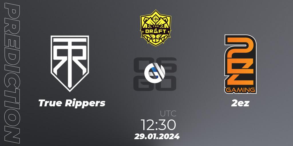 True Rippers - 2ez: прогноз. 29.01.2024 at 12:30, Counter-Strike (CS2), BLAST The Draft Season 1 - India Division
