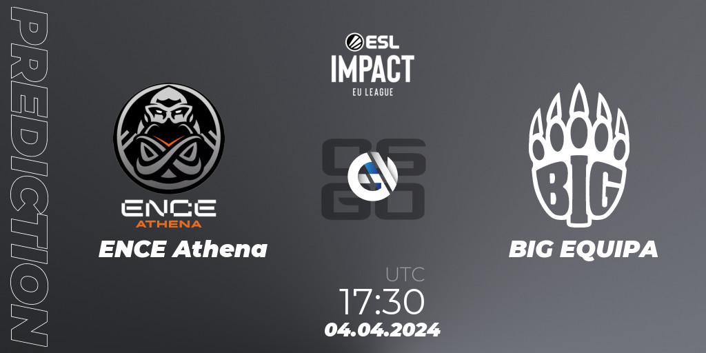 ENCE Athena - BIG EQUIPA: прогноз. 04.04.2024 at 17:30, Counter-Strike (CS2), ESL Impact League Season 5: Europe
