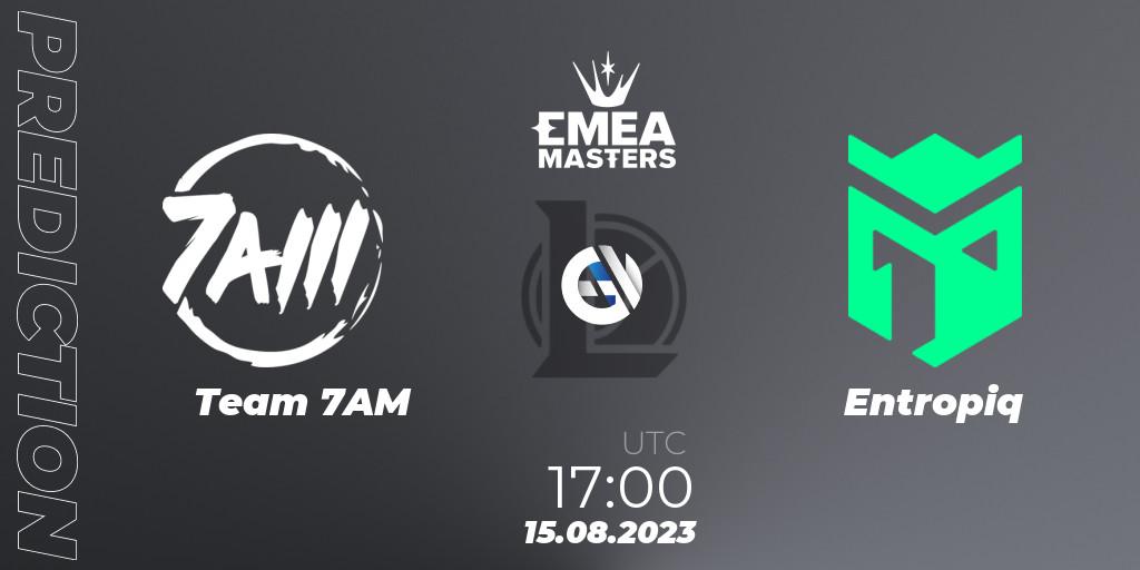 Team 7AM - Entropiq: прогноз. 15.08.2023 at 17:00, LoL, EMEA Masters Summer 2023