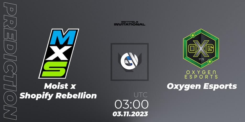 Moist x Shopify Rebellion - Oxygen Esports: прогноз. 03.11.2023 at 03:30, VALORANT, Sentinels Invitational
