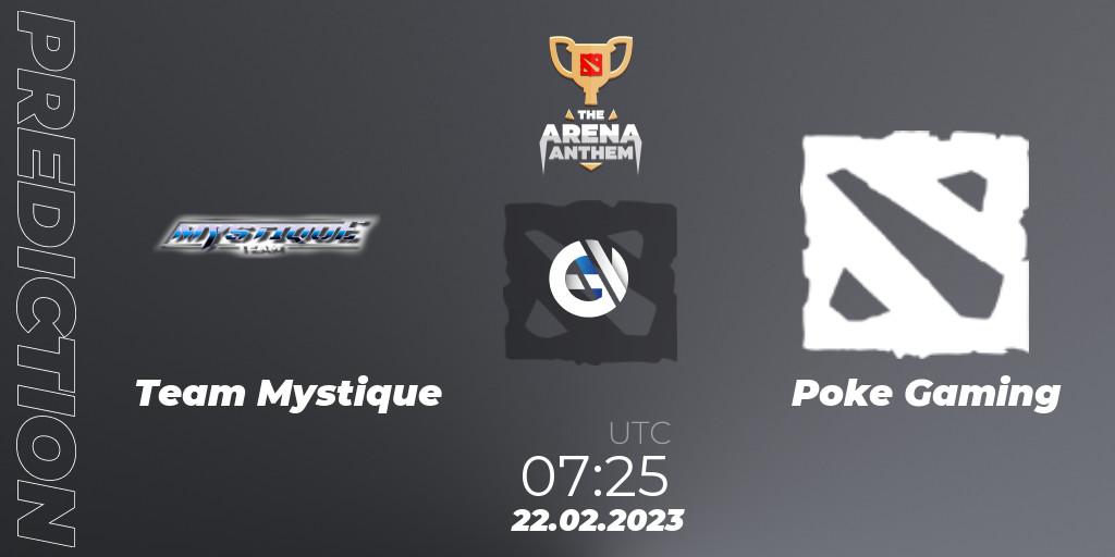 Team Mystique - Poke Gaming: прогноз. 22.02.2023 at 07:25, Dota 2, The Arena Anthem