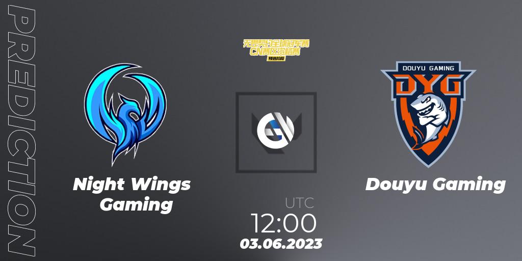 Night Wings Gaming - Douyu Gaming: прогноз. 03.06.23, VALORANT, VALORANT Champions Tour 2023: China Preliminaries