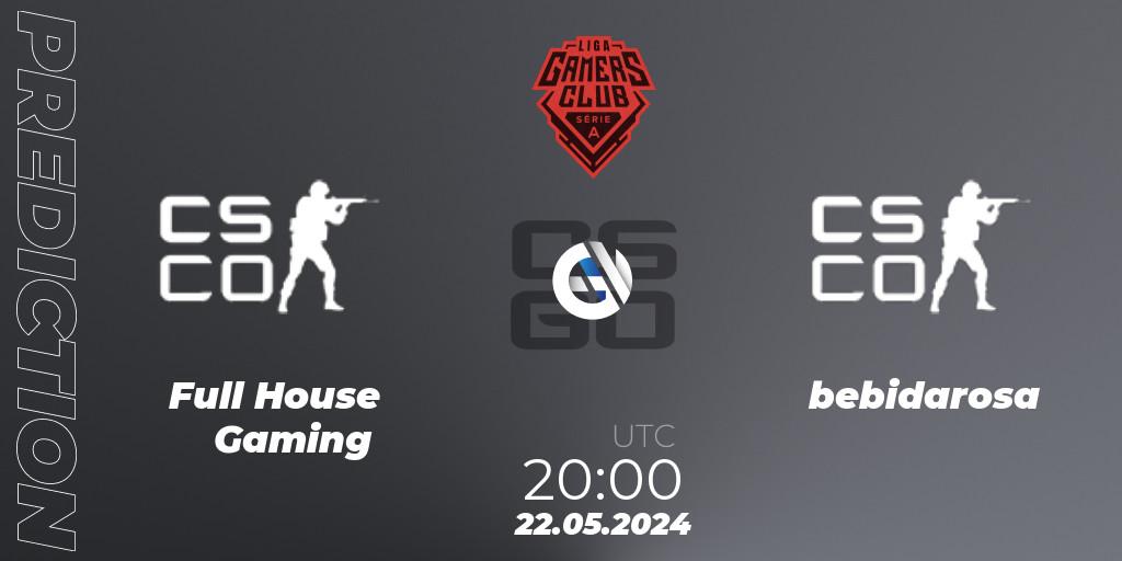 Full House Gaming - bebidarosa: прогноз. 22.05.2024 at 20:00, Counter-Strike (CS2), Gamers Club Liga Série A: May 2024
