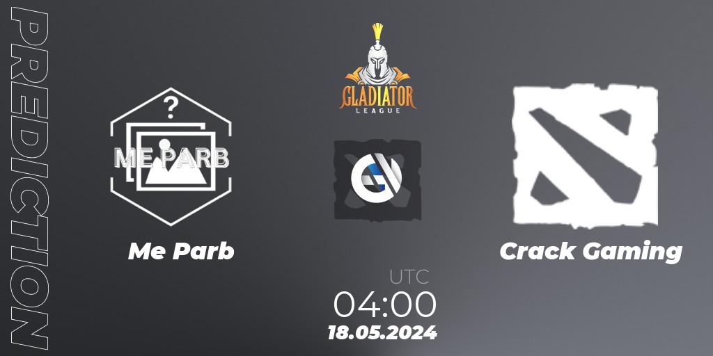 Me Parb - Crack Gaming: прогноз. 18.05.2024 at 04:00, Dota 2, Gladiator League