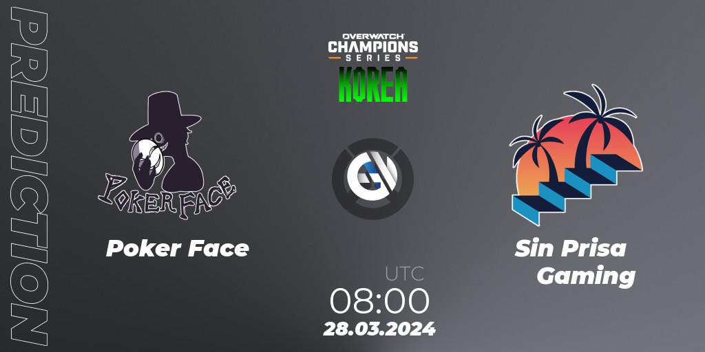 Poker Face - Sin Prisa Gaming: прогноз. 28.03.2024 at 08:00, Overwatch, Overwatch Champions Series 2024 - Stage 1 Korea