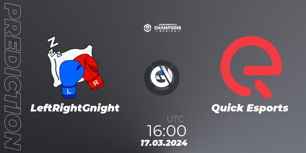 LeftRightGnight - Quick Esports: прогноз. 17.03.2024 at 16:00, Overwatch, Overwatch Champions Series 2024 - EMEA Stage 1 Group Stage