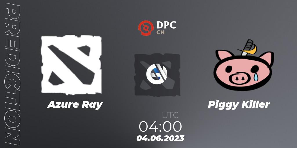 Azure Ray - Piggy Killer: прогноз. 04.06.2023 at 04:00, Dota 2, DPC 2023 Tour 3: CN Division I (Upper)