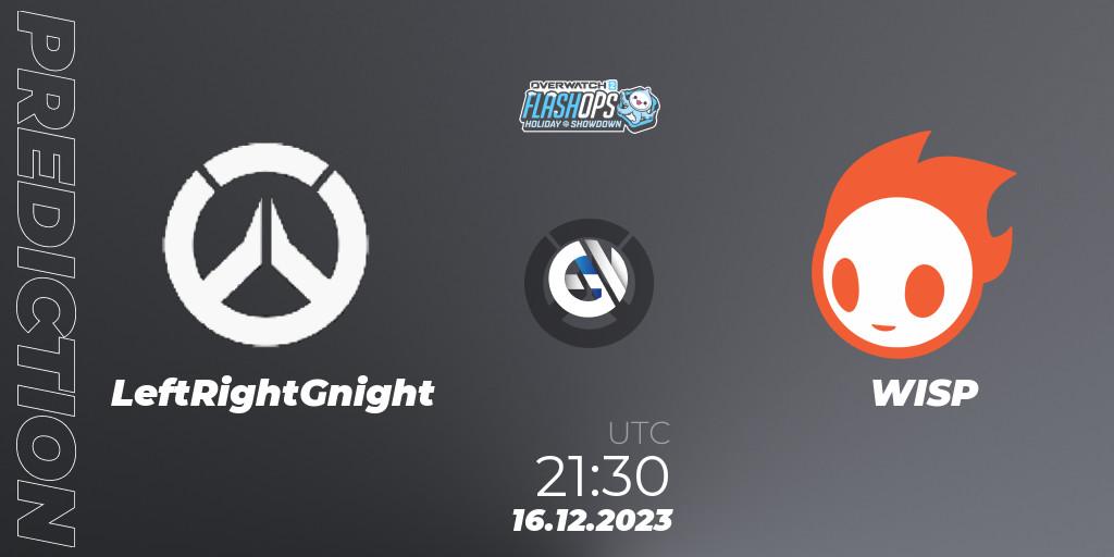 LeftRightGnight - WISP: прогноз. 16.12.2023 at 21:30, Overwatch, Flash Ops Holiday Showdown - NA