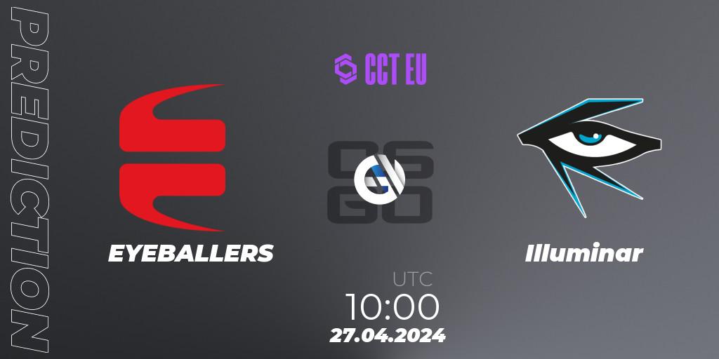 EYEBALLERS - Illuminar: прогноз. 27.04.2024 at 10:00, Counter-Strike (CS2), CCT Season 2 Europe Series 1