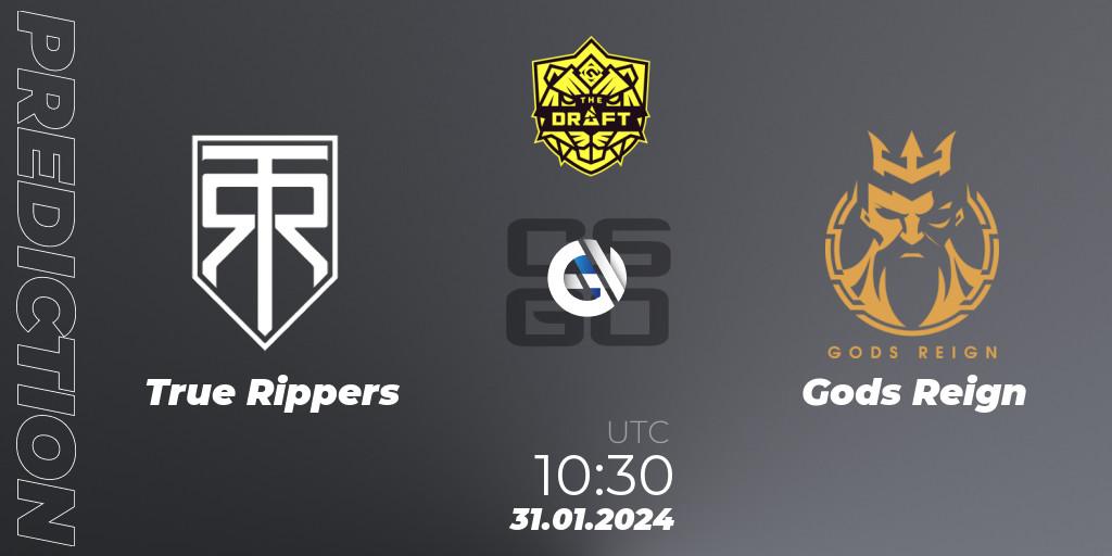 True Rippers - Gods Reign: прогноз. 31.01.2024 at 10:30, Counter-Strike (CS2), BLAST The Draft Season 1 - India Division