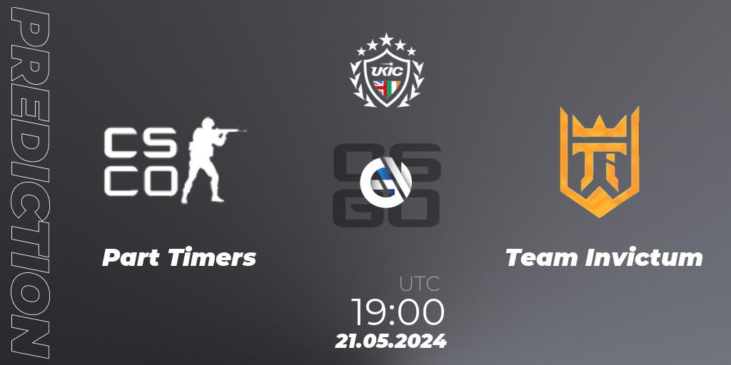Part Timers - Team Invictum: прогноз. 21.05.2024 at 19:00, Counter-Strike (CS2), UKIC League Season 2: Division 1