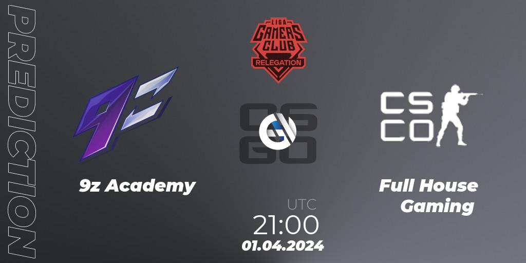 9z Academy - Full House Gaming: прогноз. 01.04.2024 at 21:00, Counter-Strike (CS2), Gamers Club Liga Série A Relegation: April 2024
