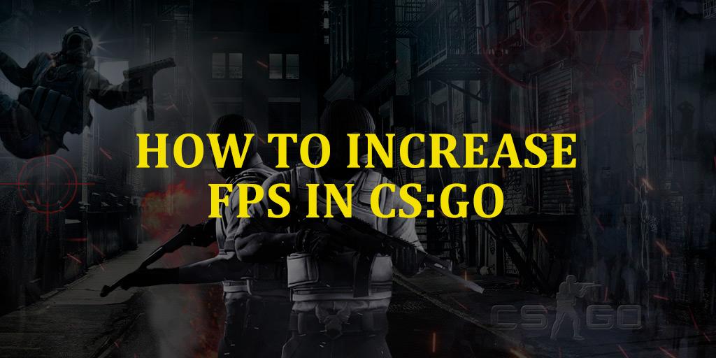 Как повысить FPS в CS:GO и что для этого нужно сделать?