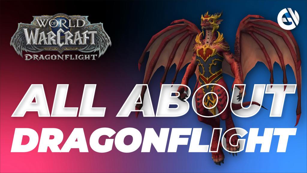 Что известно о World of Warcraft: Dragonflight. Гайд, дата выхода, особенности, системные требования