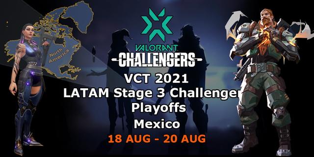 VCT 2021: LATAM Stage 3 Challengers Playoffs
