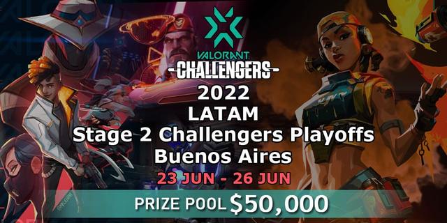 VCT 2022: LATAM Stage 2 Challengers Playoffs