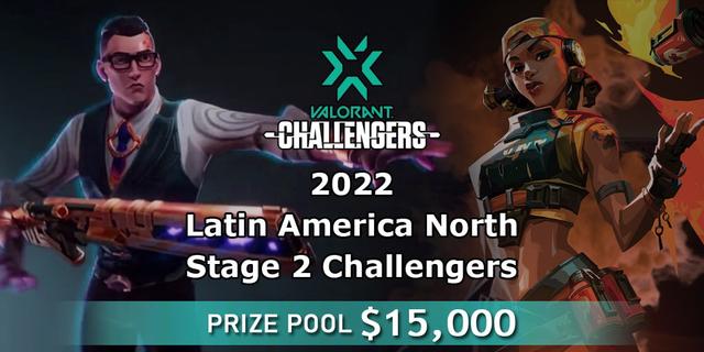 VCT 2022: Latin America North Stage 2 Challengers