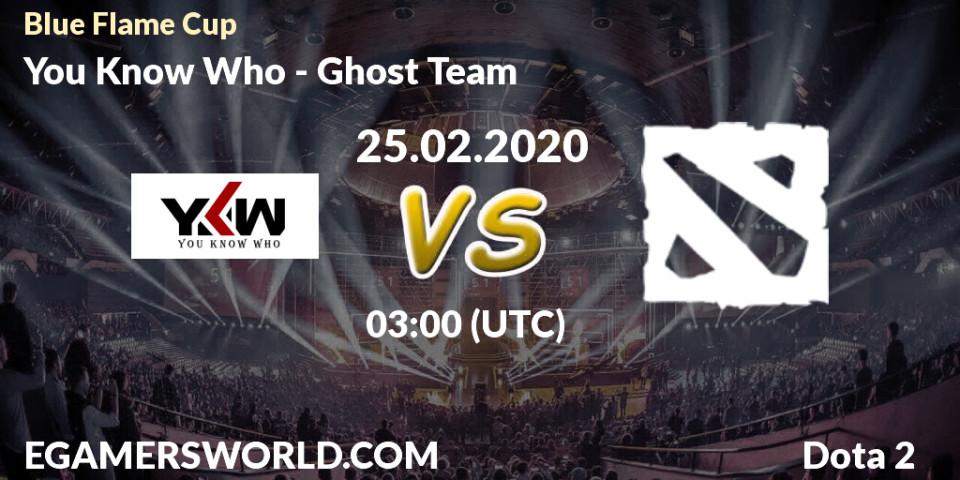 You Know Who - Ghost Team: прогноз. 26.02.20, Dota 2, Blue Flame Cup