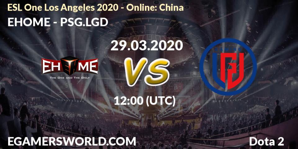 EHOME - PSG.LGD: прогноз. 29.03.20, Dota 2, ESL One Los Angeles 2020 - Online: China