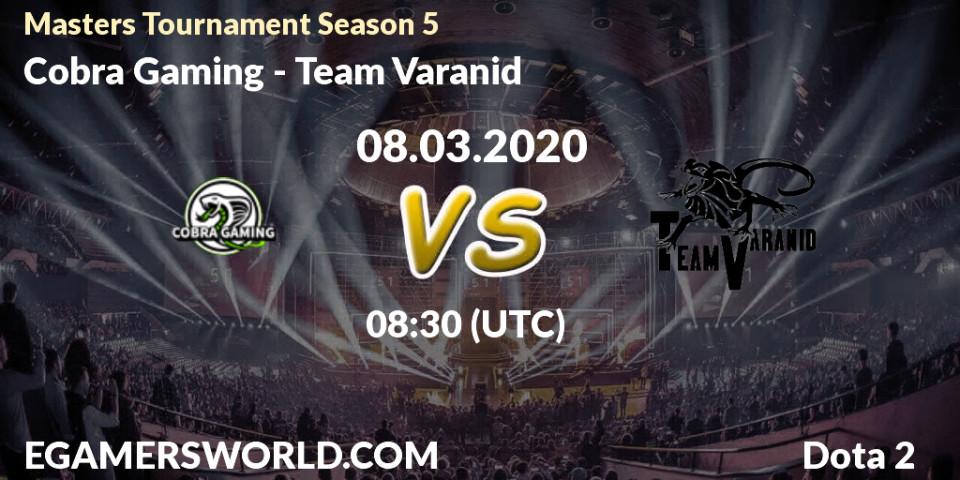 Cobra Gaming - Team Varanid: прогноз. 08.03.20, Dota 2, Masters Tournament Season 5