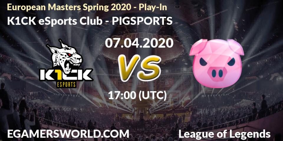 K1CK eSports Club - PIGSPORTS: прогноз. 08.04.20, LoL, European Masters Spring 2020 - Play-In
