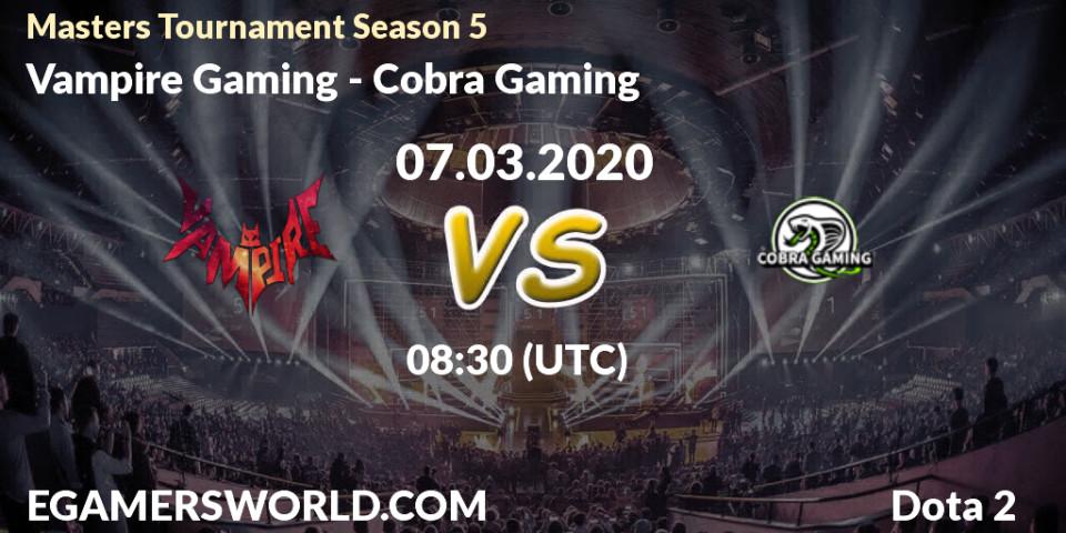 Vampire Gaming - Cobra Gaming: прогноз. 07.03.20, Dota 2, Masters Tournament Season 5