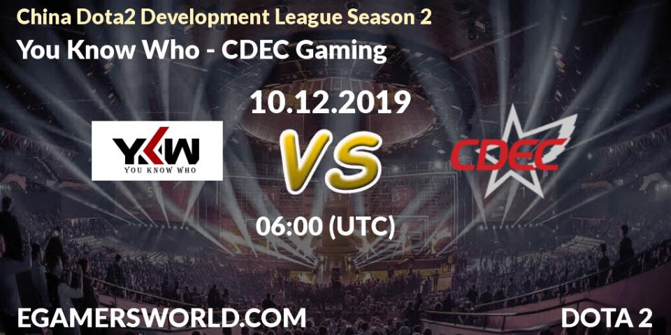 You Know Who - CDEC Gaming: прогноз. 18.12.19, Dota 2, China Dota2 Development League Season 2