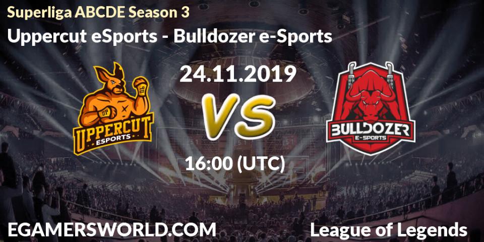 Uppercut eSports - Bulldozer e-Sports: прогноз. 24.11.19, LoL, Superliga ABCDE Season 3