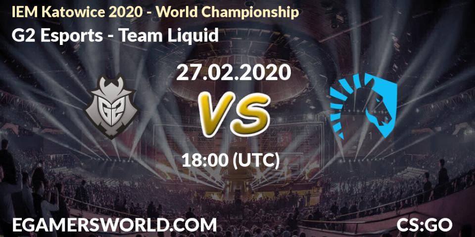 G2 Esports - Team Liquid: прогноз. 27.02.20, CS2 (CS:GO), IEM Katowice 2020 
