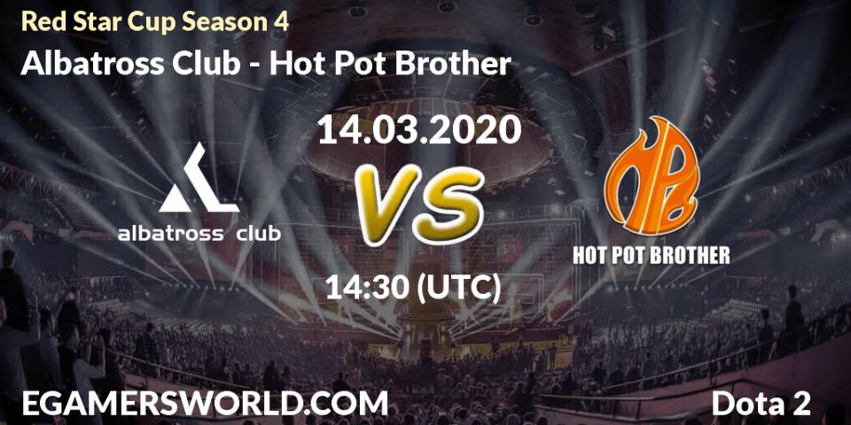 Albatross Club - Hot Pot Brother: прогноз. 14.03.20, Dota 2, Red Star Cup Season 4