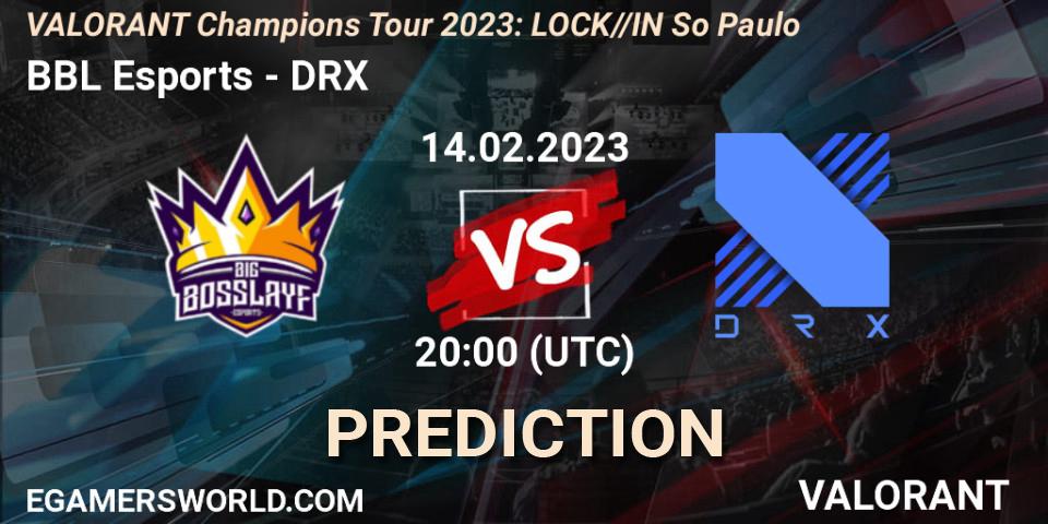 BBL Esports - DRX: прогноз. 14.02.23, VALORANT, VALORANT Champions Tour 2023: LOCK//IN São Paulo