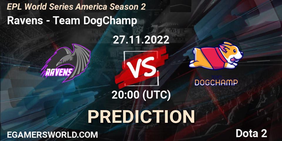 Ravens - Team DogChamp: прогноз. 27.11.22, Dota 2, EPL World Series America Season 2