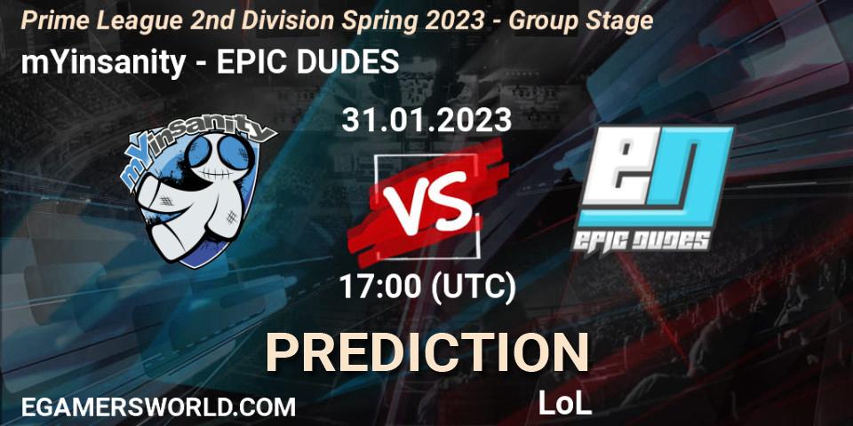mYinsanity - EPIC DUDES: прогноз. 31.01.23, LoL, Prime League 2nd Division Spring 2023 - Group Stage