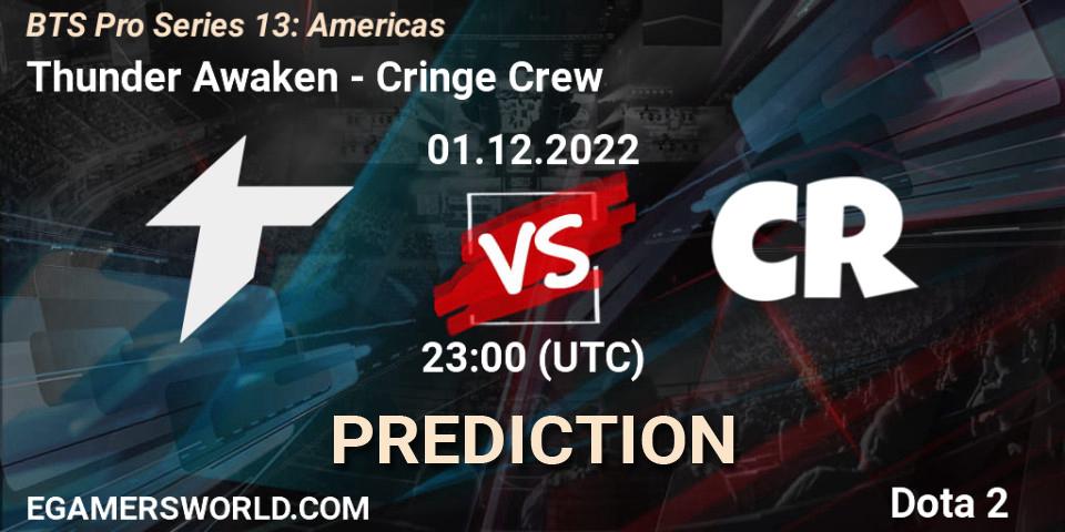 Thunder Awaken - Cringe Crew: прогноз. 29.11.22, Dota 2, BTS Pro Series 13: Americas