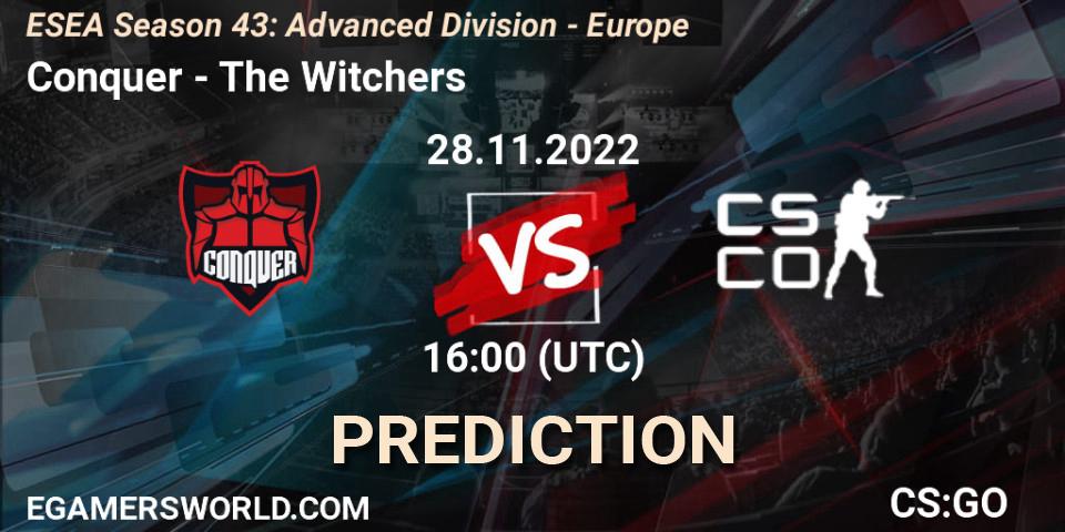 Conquer - The Witchers: прогноз. 28.11.22, CS2 (CS:GO), ESEA Season 43: Advanced Division - Europe