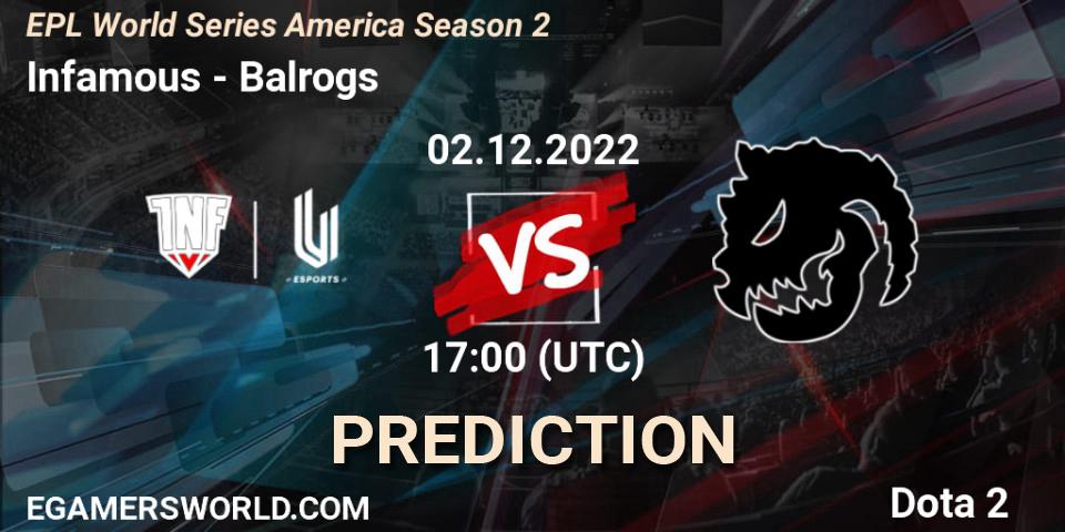 Infamous - Balrogs: прогноз. 02.12.22, Dota 2, EPL World Series America Season 2