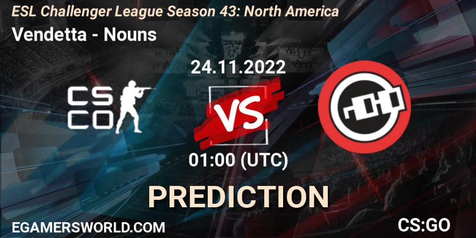 Vendetta - Nouns: прогноз. 02.12.22, CS2 (CS:GO), ESL Challenger League Season 43: North America