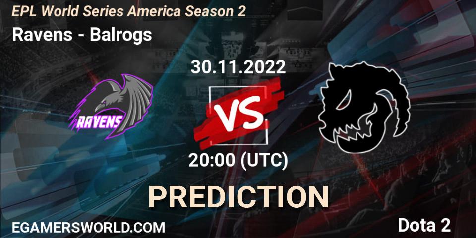 Ravens - Balrogs: прогноз. 30.11.22, Dota 2, EPL World Series America Season 2