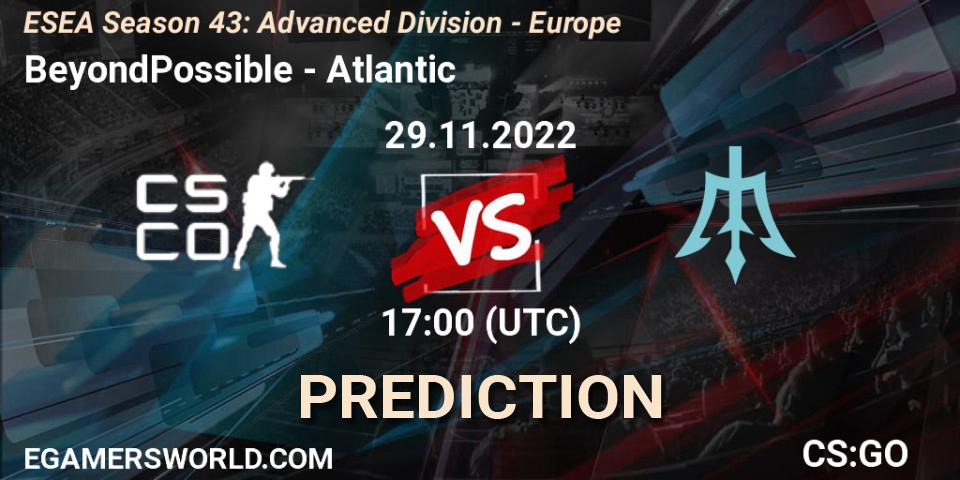 BeyondPossible - Atlantic: прогноз. 29.11.22, CS2 (CS:GO), ESEA Season 43: Advanced Division - Europe