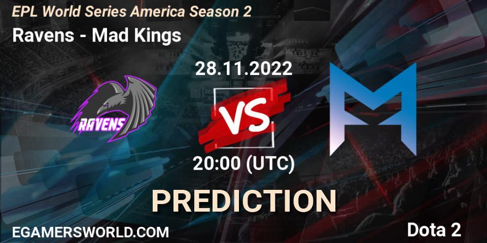 Ravens - Mad Kings: прогноз. 28.11.22, Dota 2, EPL World Series America Season 2