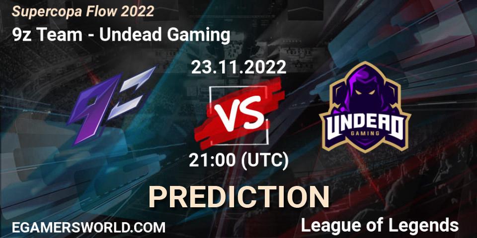 9z Team - Undead Gaming: прогноз. 23.11.22, LoL, Supercopa Flow 2022